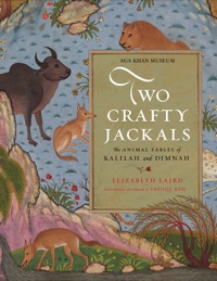 Cover image: Two Crafty Jackals: The Animal Fables of Kalilah and Dimnah 9780991992812