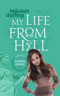 Imagen de portada: My Life From Hell (The Blooming Goddess Trilogy Book Three)