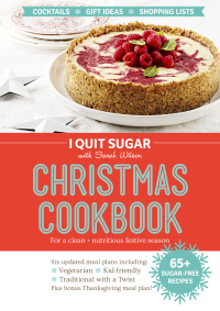 صورة الغلاف: I Quit Sugar Christmas Cookbook