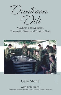 Cover image: Duntroon to Dili: Mayhem and Miracles, Traumatic Stress and Trust in God 1st edition