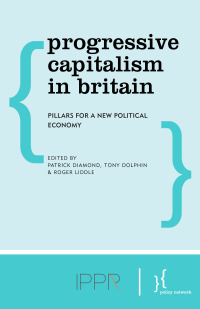 Immagine di copertina: Progressive Capitalism in Britain 1st edition 9780992870539