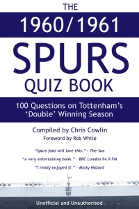 Imagen de portada: The 1960/1961 Spurs Quiz Book 2nd edition 9780993179686