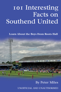 Titelbild: 101 Interesting Facts on Southend United 1st edition 9781909143043