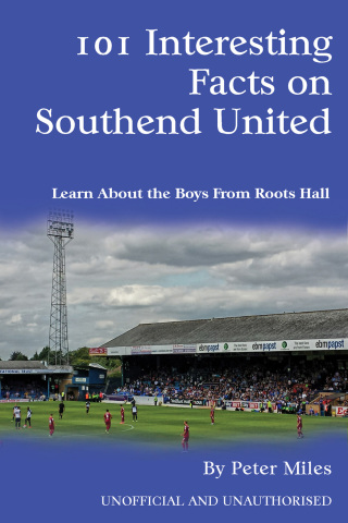 Cover image: 101 Interesting Facts on Southend United 1st edition 9780993241765