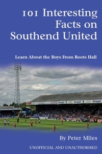 Imagen de portada: 101 Interesting Facts on Southend United 1st edition 9781909143050
