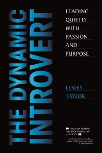 Cover image: The Dynamic Introvert: Leading Quietly with Passion and Purpose 9780993654626