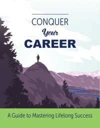 Cover image: Conquer Your Career: A Guide to Mastering Lifelong Success 9780994022509