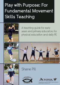 Cover image: Play With Purpose: For Fundamental Movement Skills Teaching 1st edition 9780646910796