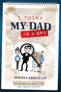 表紙画像: I Think My Dad Is a Spy 9780994275561