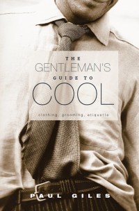 表紙画像: The Gentleman's Guide to Cool 9780994275585