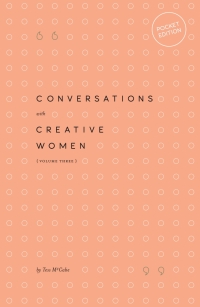 Cover image: Conversations with Creative Women: Volume Three (Pocket Edition) 1st edition 9780994627346