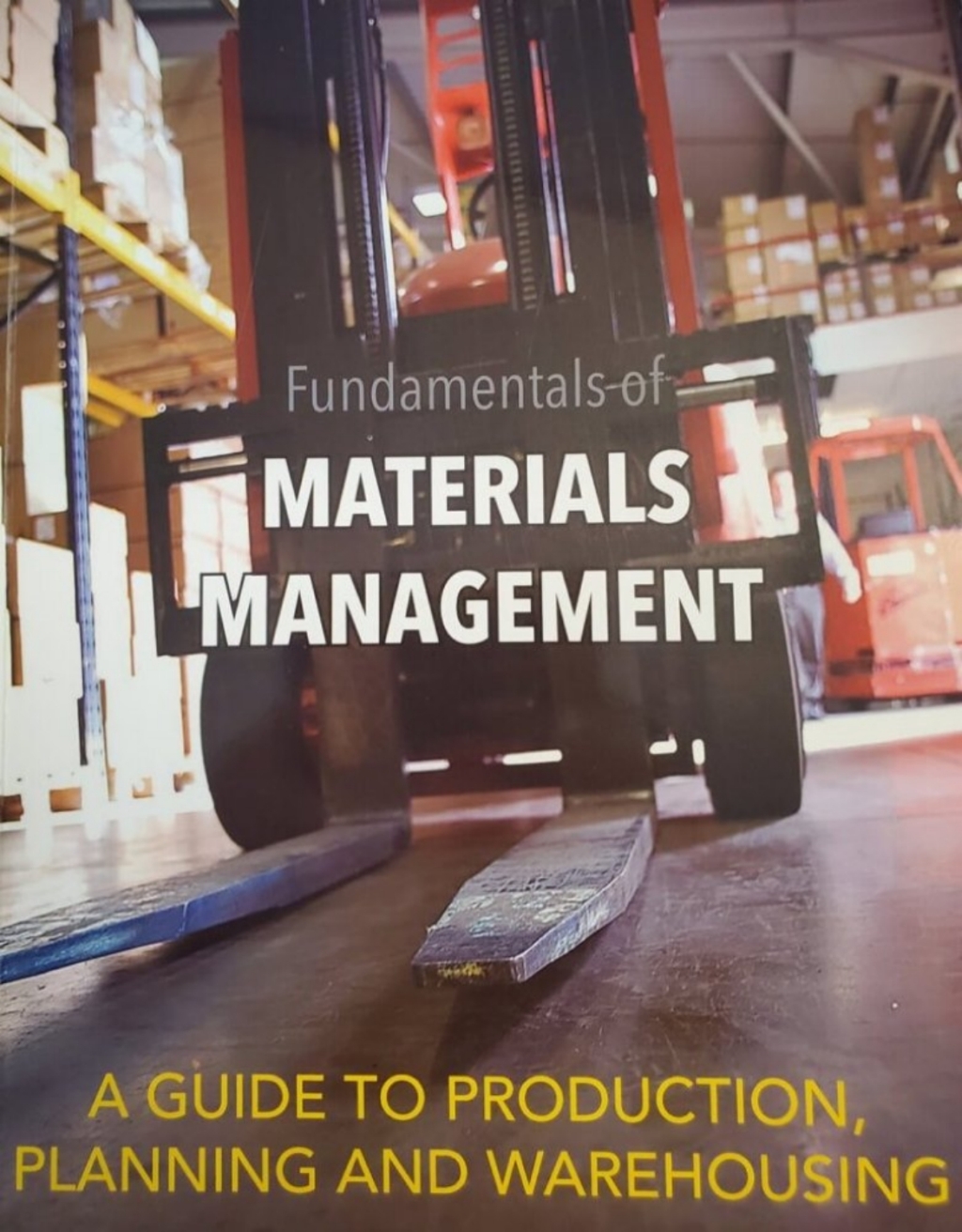 Fundamentals of Materials Management: A Guide to Production, Planning and Warehousing