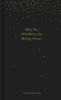 Imagen de portada: Why You Will Marry the Wrong Person 9780995573628