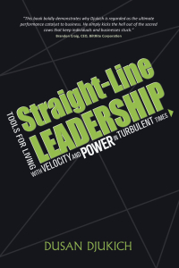 Cover image: Straight-Line Leadership: Tools for Living with Velocity and Power in Turbulent Times