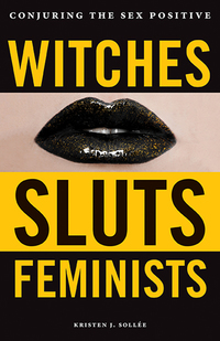 Cover image: Witches, Sluts, Feminists 9780996485272