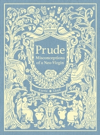 Cover image: Prude: Misconceptions of a Neo-Virgin 9780990423966