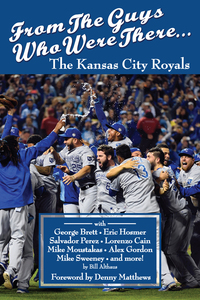 Cover image: From The Guys Who Were There… The Kansas City Royals