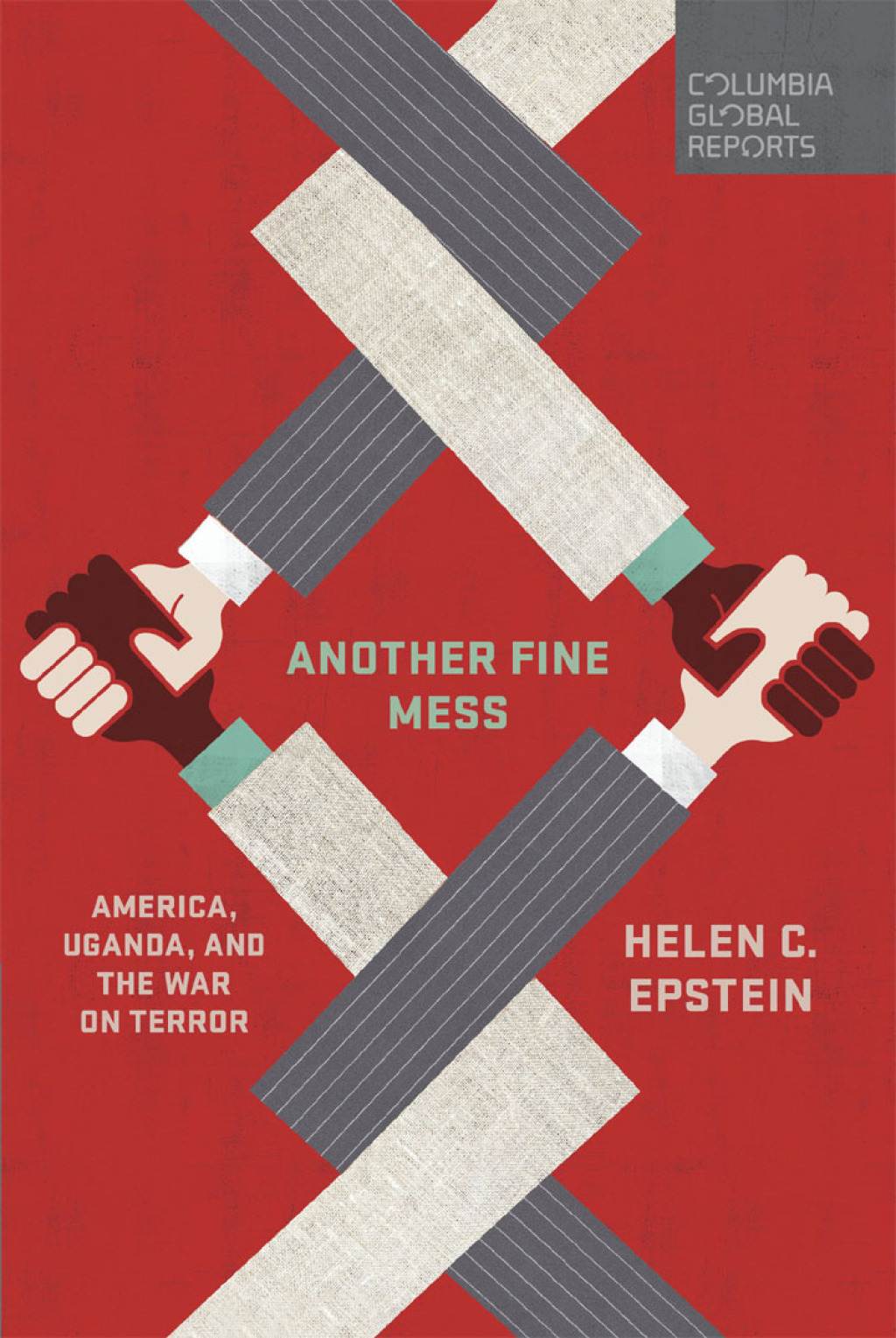 Another Fine Mess America, Uganda, and the War on Terror