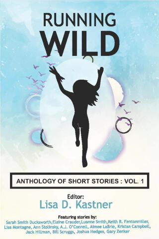 Cover image: Running Wild Anthology of Stories Volume 1 9780997778823