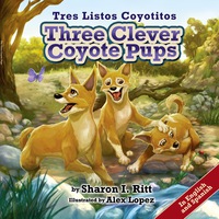 Imagen de portada: Three Clever Coyote Pups (Tres Listos Coyotitos)