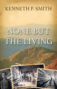 Cover image: None but the Living 9780998107103