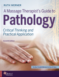 صورة الغلاف: A Massage Therapists Guide to Pathology: Critical Thinking and Practical Application 7th edition 9780998266343