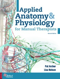 صورة الغلاف: Applied Anatomy & Physiology for Manual Therapists 2nd edition 9780998266367