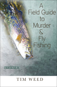 Imagen de portada: A Field Guide to Murder & Fly Fishing