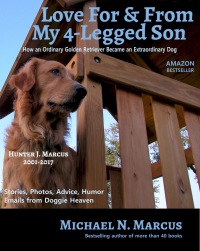 Cover image: Love For &amp; From My 4-Legged Son: How an ordinary golden retriever became an extraordinary dog