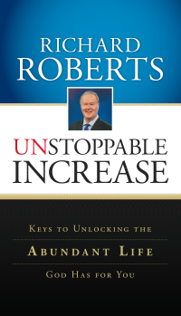 Cover image: Unstoppable Increase: Keys to Unlocking The Abundant Life God Has for You