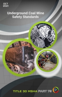 Omslagafbeelding: Underground Coal Mine Safety Standards Pocket Guide - Title 30 Part 75 - October 2021 1st edition 9781952160325