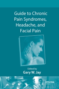 表紙画像: Guide to Chronic Pain Syndromes, Headache, and Facial Pain 1st edition 9781439825013