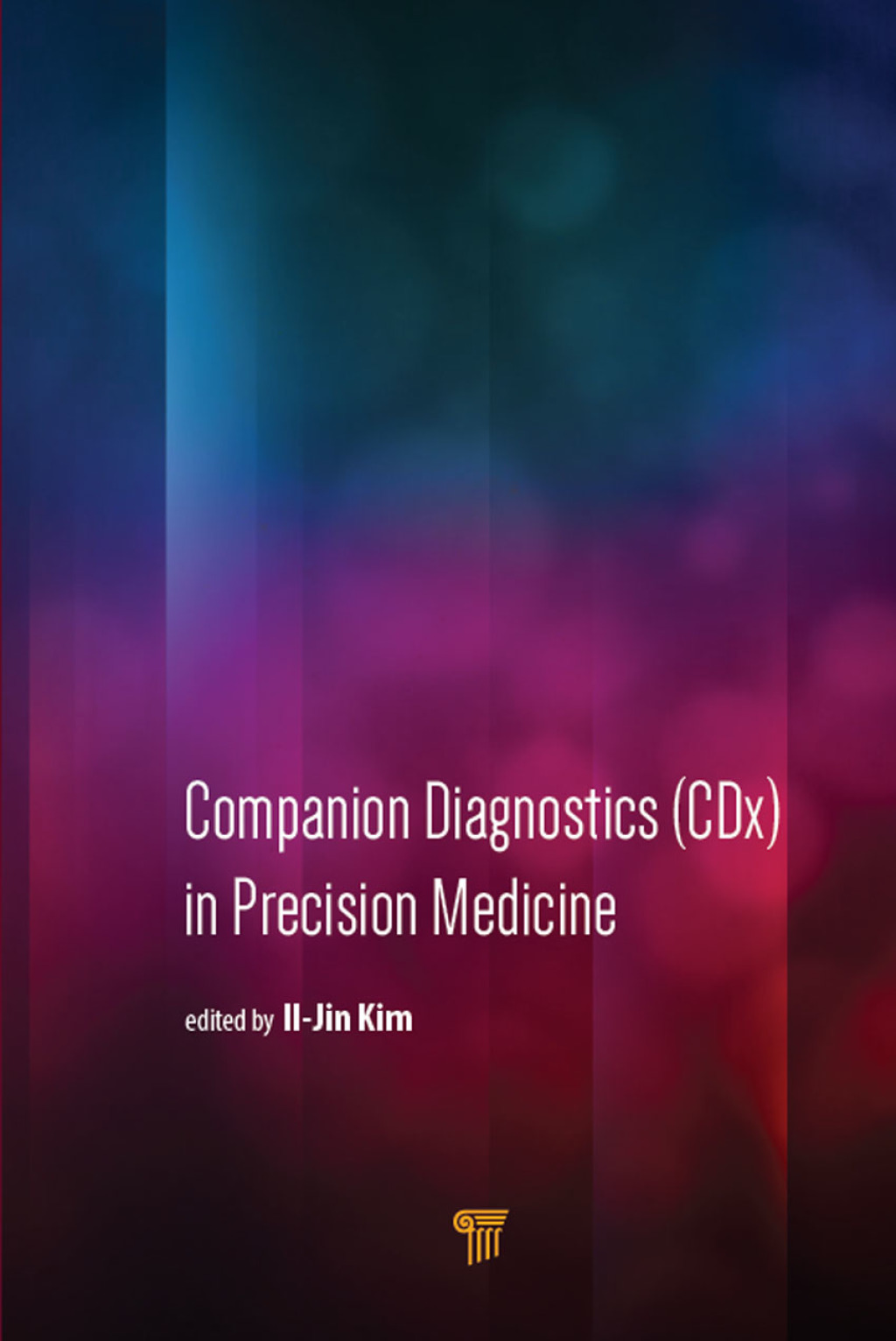 Companion Diagnostics (CDx) in Precision Medicine 1st Edition