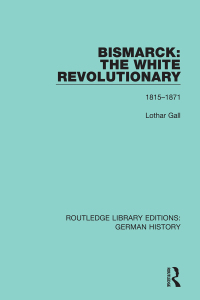 Imagen de portada: Bismarck: The White Revolutionary 1st edition 9780367243241