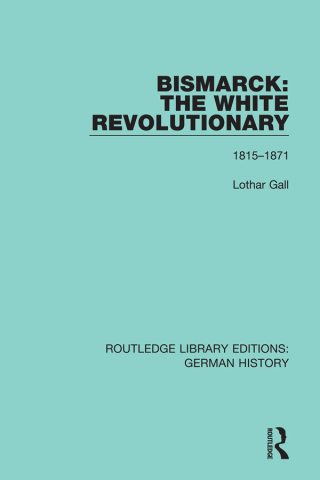 Cover image: Bismarck: The White Revolutionary 1st edition 9780367243241