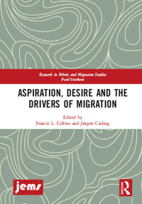 صورة الغلاف: Aspiration, Desire and the Drivers of Migration 1st edition 9780367236953