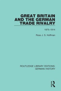 Cover image: Great Britain and the German Trade Rivalry 1st edition 9780367245924