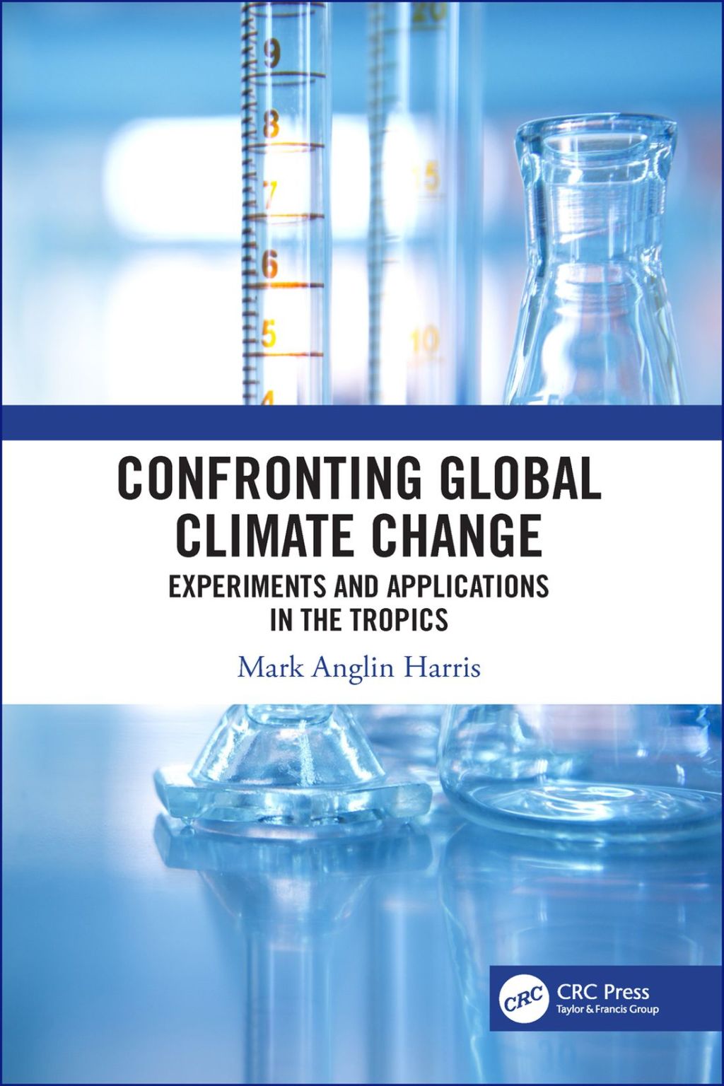 Confronting Global Climate Change Experiments & Applications in the Tropics 1st Edition