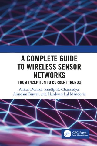 Cover image: A Complete Guide to Wireless Sensor Networks 1st edition 9781138578289