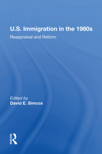 Cover image: U.S. Immigration In The 1980s 1st edition 9780367212537