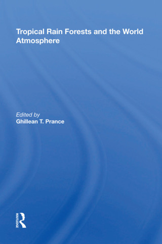 Cover image: Tropical Rain Forests And The World Atmosphere 1st edition 9780367212254