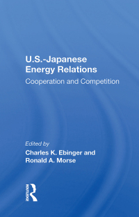 Cover image: U.S.-Japanese Energy Relations 1st edition 9780367215231