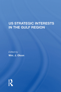 Imagen de portada: U.S. Strategic Interests In The Gulf Region 1st edition 9780367215354