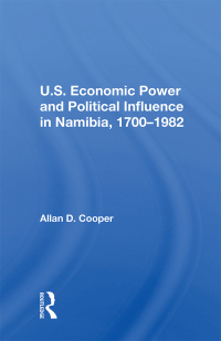 Cover image: U.S. Economic Power And Political Influence In Namibia, 1700-1982 1st edition 9780367212155
