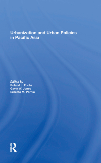 Cover image: Urbanization And Urban Policies In Pacific Asia 1st edition 9780367215620