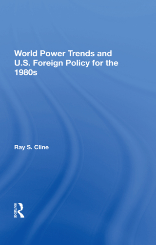 Immagine di copertina: World Power Trends And U.S. Foreign Policy For The 1980s 1st edition 9780367216641