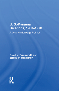 Imagen de portada: U.S.-Panama Relations, 1903-1978 1st edition 9780367212636