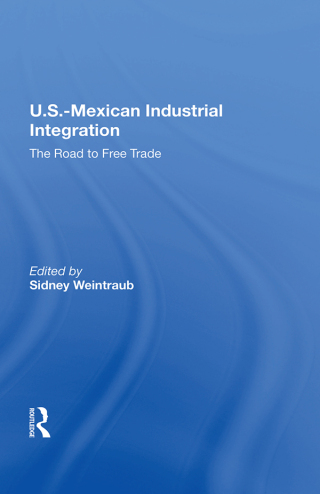 Imagen de portada: U.S.-Mexican Industrial Integration 1st edition 9780367215576