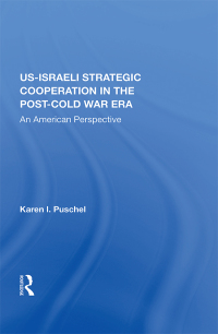 Cover image: U.S. - Israeli Strategic Cooperation In The Post-cold War Era 1st edition 9780367216962