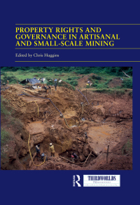 Titelbild: Property Rights and Governance in Artisanal and Small-Scale Mining 1st edition 9780367236731